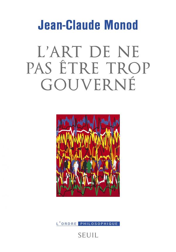 L'ART DE NE PAS ETRE TROP GOUVERNE