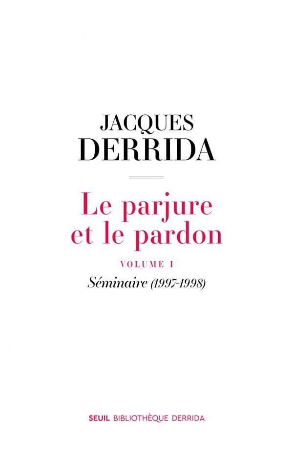 LE PARJURE ET LE PARDON. VOLUME I. SEMINAIRE (1997-1998)
