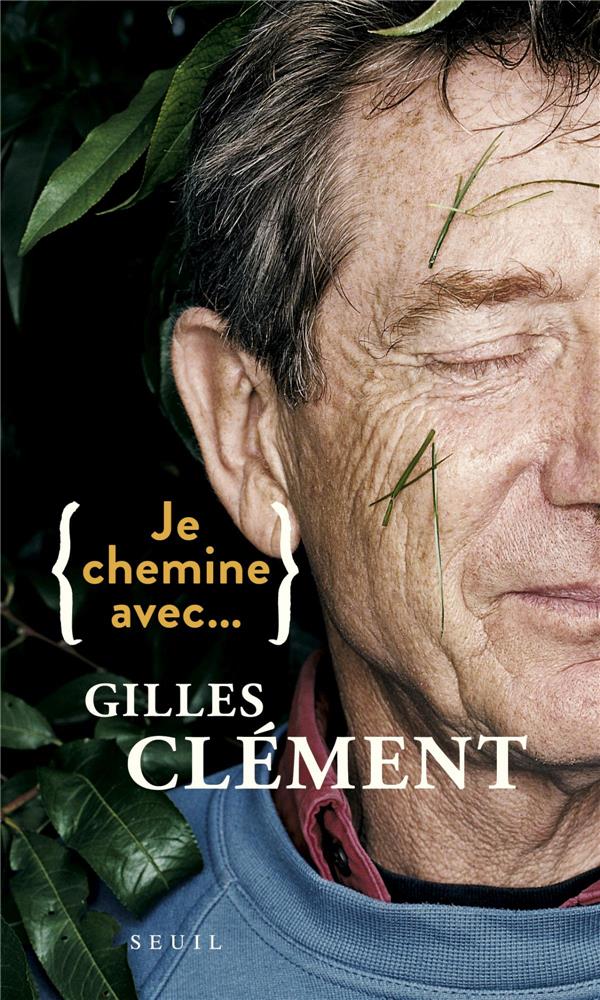 JE CHEMINE AVEC GILLES CLEMENT