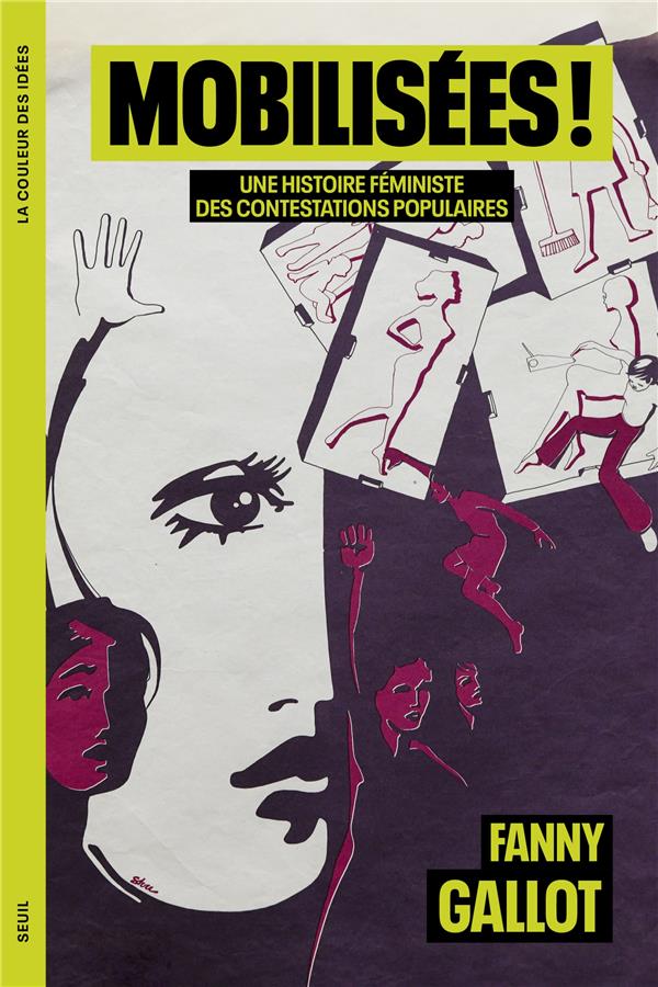 MOBILISEES ! . UNE HISTOIRE FEMINISTE DES CONTESTATIONS POPULAIRES