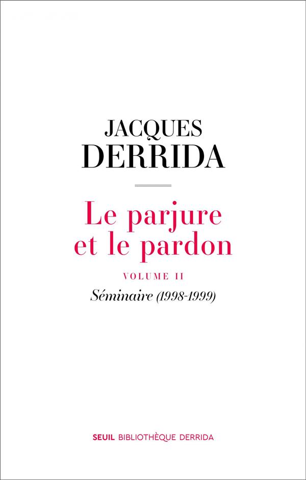 LE PARJURE ET LE PARDON - VOLUME II. SEMINAIRE (1998-1999)