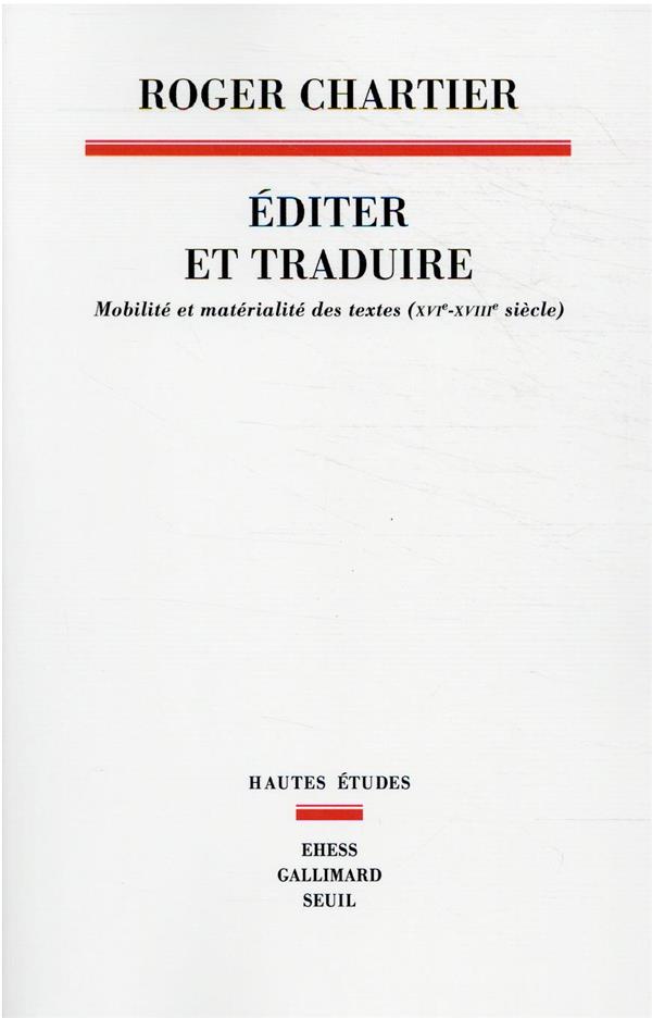 EDITER ET TRADUIRE. MOBILITE ET MATERIALITE DES TEXTES (XVIE-XVIIIE SIECLE)