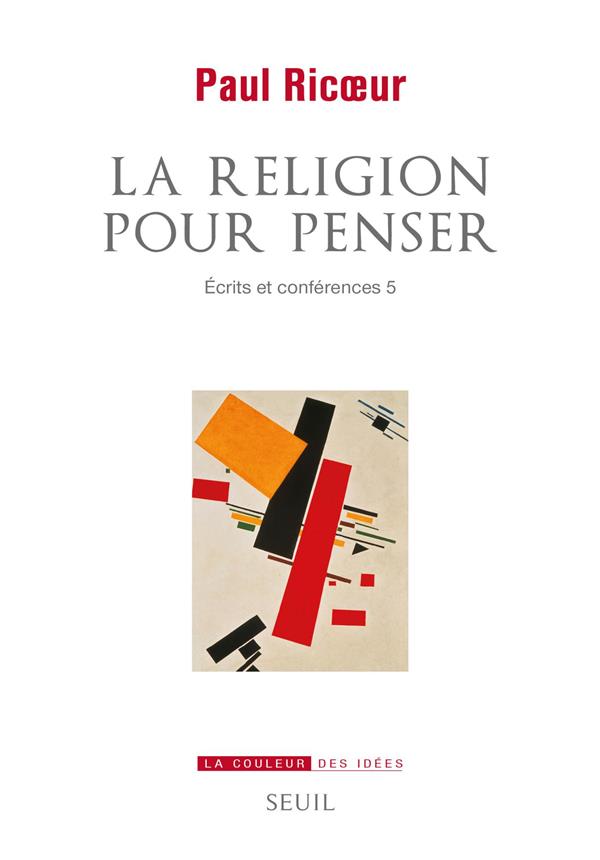 LA RELIGION POUR PENSER. ECRITS ET CONFERENCES 5