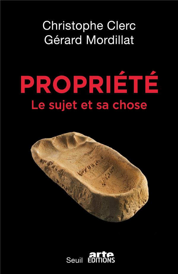 PROPRIETE - LE SUJET ET SA CHOSE