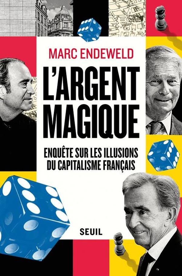 L'ARGENT MAGIQUE - ENQUETE SUR LES ILLUSIONS DU CAPITALISME FRANCAIS