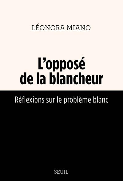 L'OPPOSE DE LA BLANCHEUR . REFLEXIONS SUR LE PROBLEME BLANC