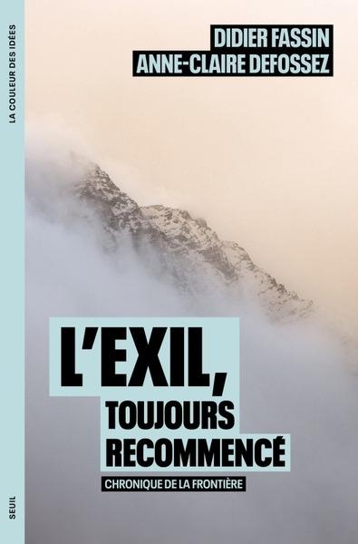 L'EXIL, TOUJOURS RECOMMENCE . CHRONIQUE DE LA FRONTIERE