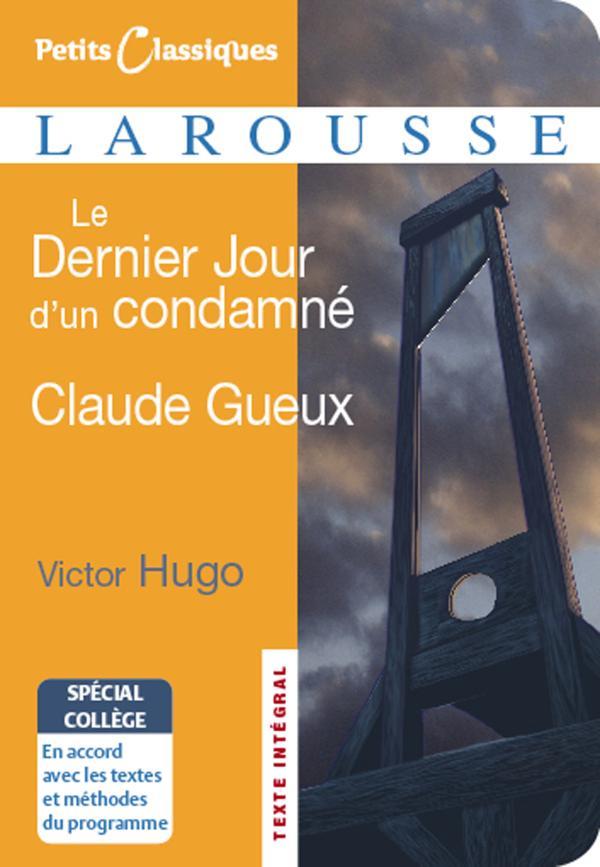 LE DERNIER JOUR D'UN CONDAMNE / CLAUDE GUEUX - SPECIAL COLLEGE