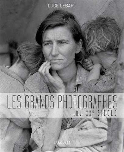 LES GRANDS PHOTOGRAPHES DU XXE SIECLE