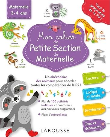 MON GRAND CAHIER LAROUSSE DE LA MATERNELLE : PETITE SECTION