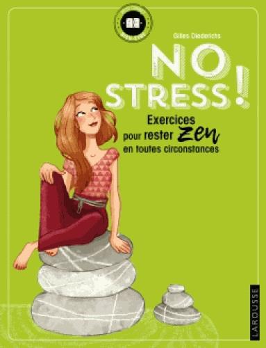 NO STRESS ! - EXERCICES POUR RESTER ZEN EN TOUTES CIRCONSTANCES