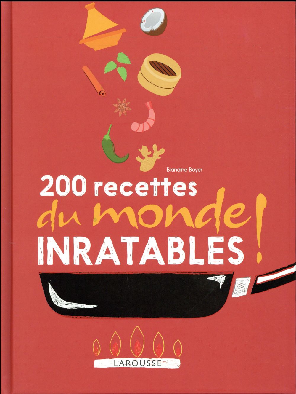 200 RECETTES DU MONDE INRATABLES !