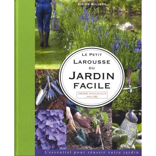 LE PETIT LAROUSSE DU JARDIN FACILE
