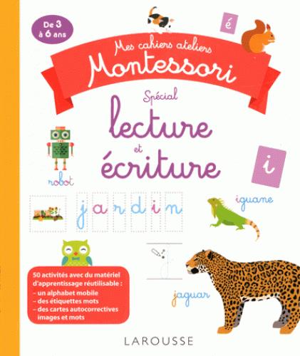 MES CAHIERS ATELIERS MONTESSORI LECTURE-ECRITURE
