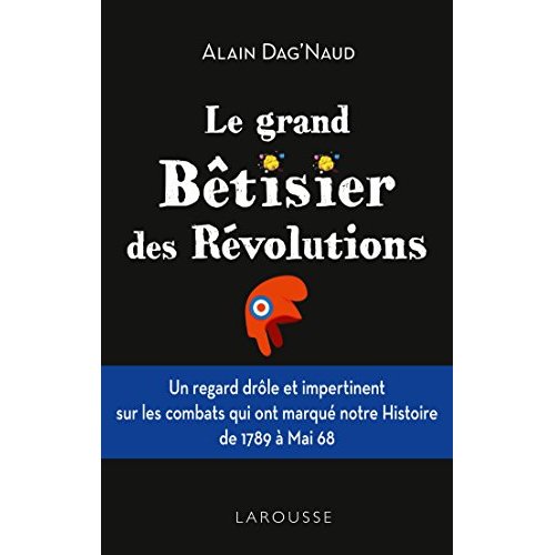 LE GRAND BETISIER DES REVOLUTIONS