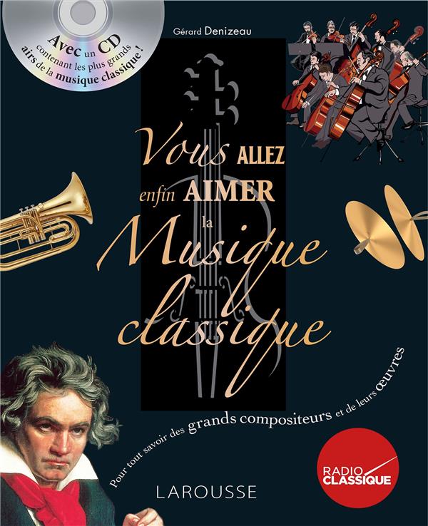 VOUS ALLEZ ENFIN AIMER LA MUSIQUE CLASSIQUE