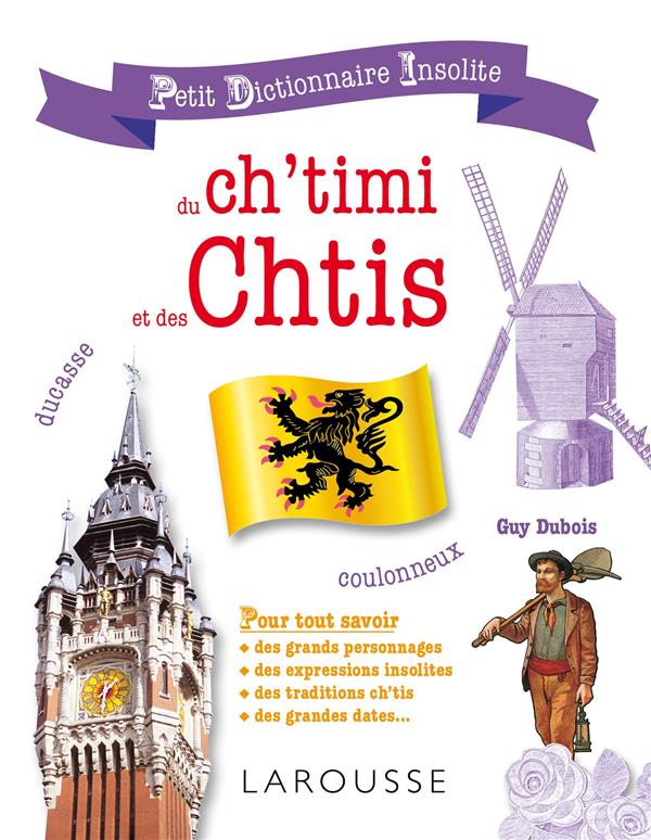 PETIT DICTIONNAIRE INSOLITE DU CH'TIMI ET DES CHTIS