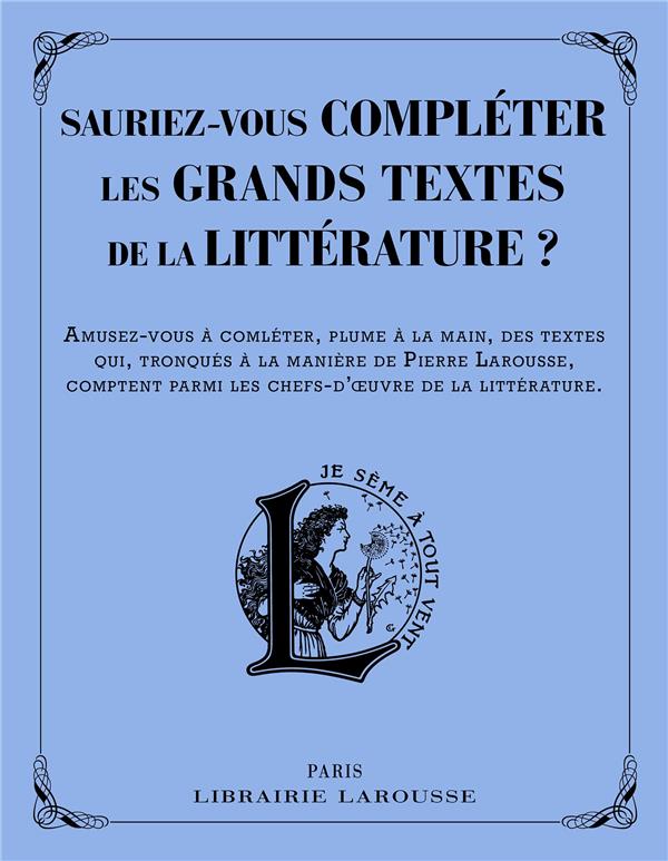 SAUREZ-VOUS COMPLETER LES GRANDS TEXTES DE LA LITTERATURE ?