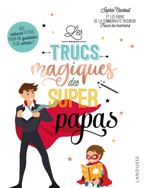 TRUCS MAGIQUES DES SUPERS PAPAS