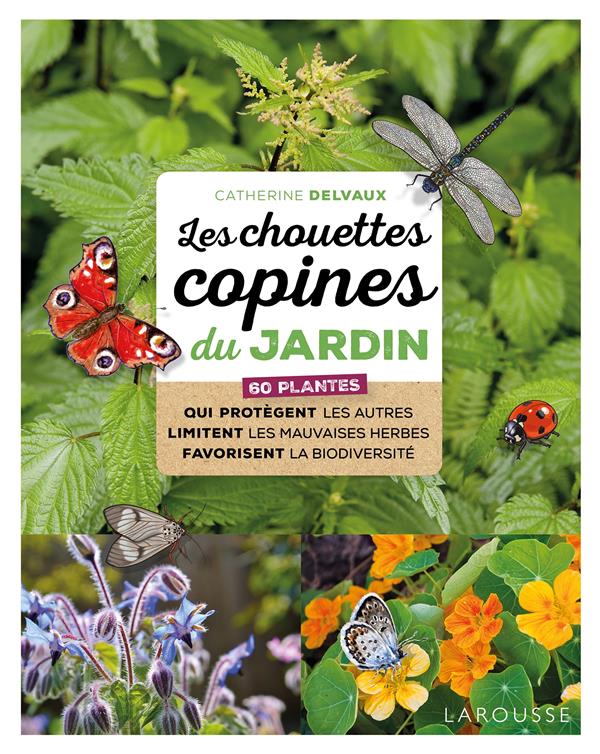 LES CHOUETTES COPINES DU JARDIN - 60 PLANTES QUI PROTEGENT LES AUTRES LIMITENT LES MAUVAISES HERBES