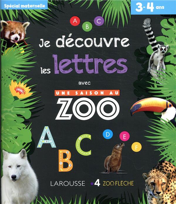 JE DECOUVRE LES LETTRES AVEC UNE SAISON AU ZOO