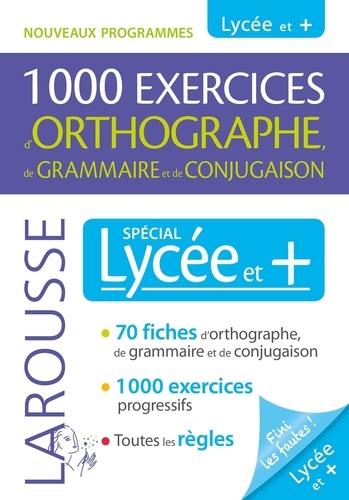 1000 EXERCICES D'ORTHOGRAPHE SPECIAL LYCEE ET +