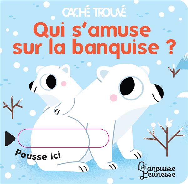 QUI S'AMUSE SUR LA BANQUISE ?