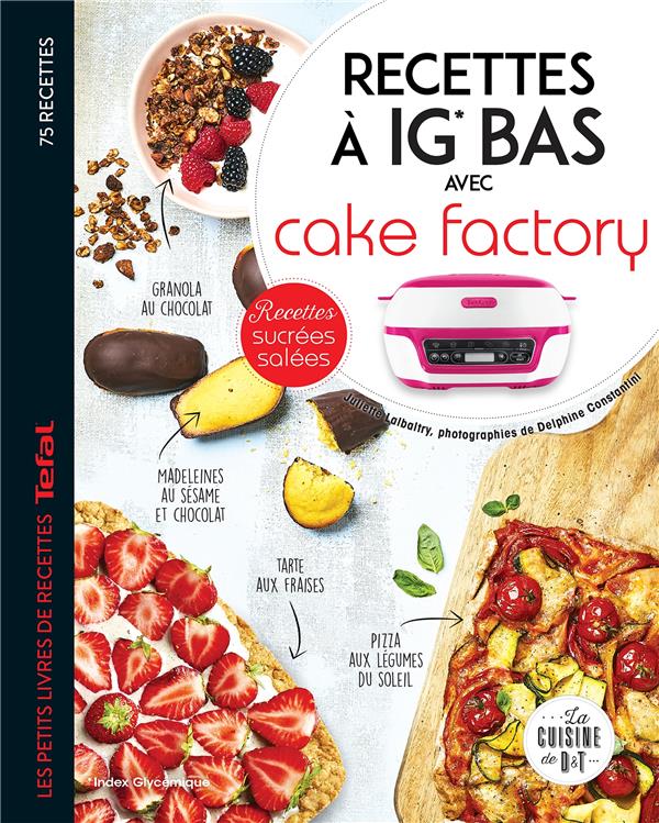 RECETTES A IG BAS AVEC CAKE FACTORY - RECETTES SUCREES SALEES