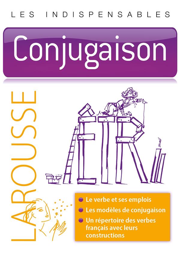 CONJUGAISON - LES INDISPENSABLES LAROUSSE