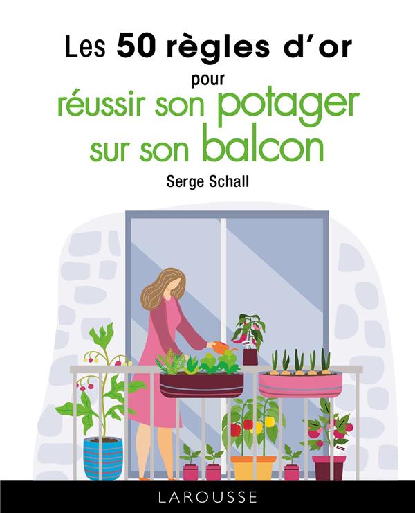 LES 50 REGLES D'OR POUR REUSSIR SON POTAGER SUR SON BALCON