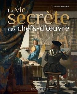 LA VIE SECRETE DES CHEFS-D'OEUVRE