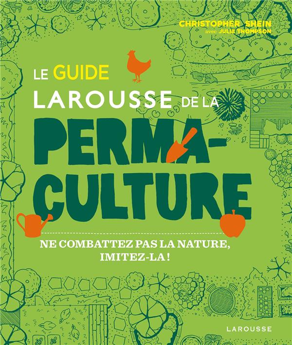 LE GUIDE LAROUSSE DE LA PERMACULTURE