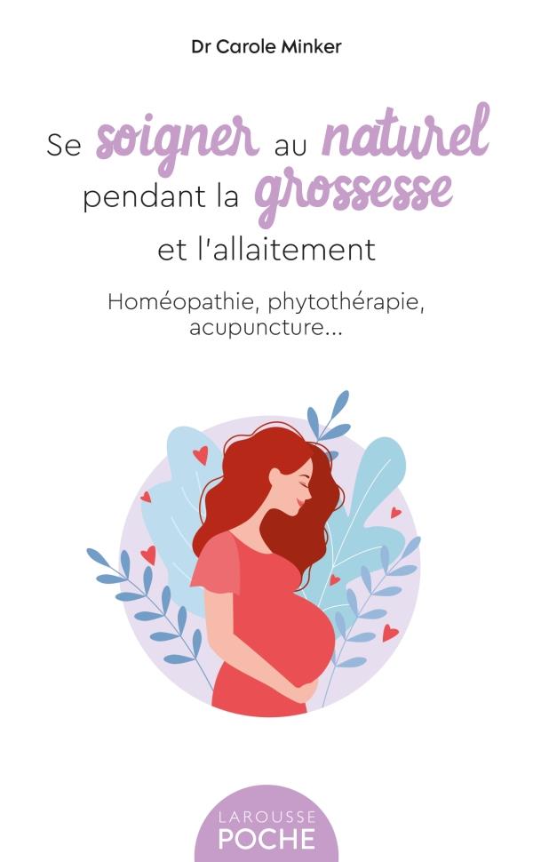 SE SOIGNER AU NATUREL PENDANT LA GROSSESSE ET L'ALLAITEMENT