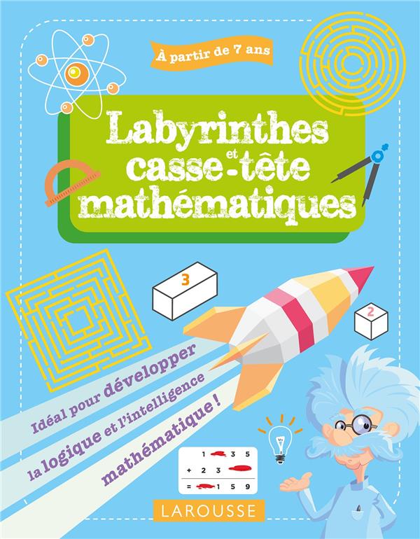 MES LABYRINTHES ET CASSE-TETES MATHEMATIQUES, 7-9 ANS