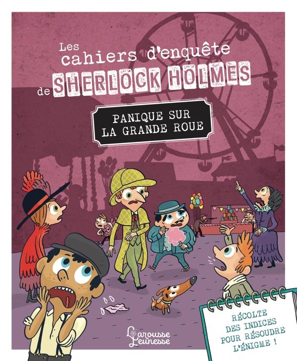 LES CAHIERS D'ENQUETE DE SHERLOCK HOLMES - PANIQUE SUR LA GRANDE ROUE