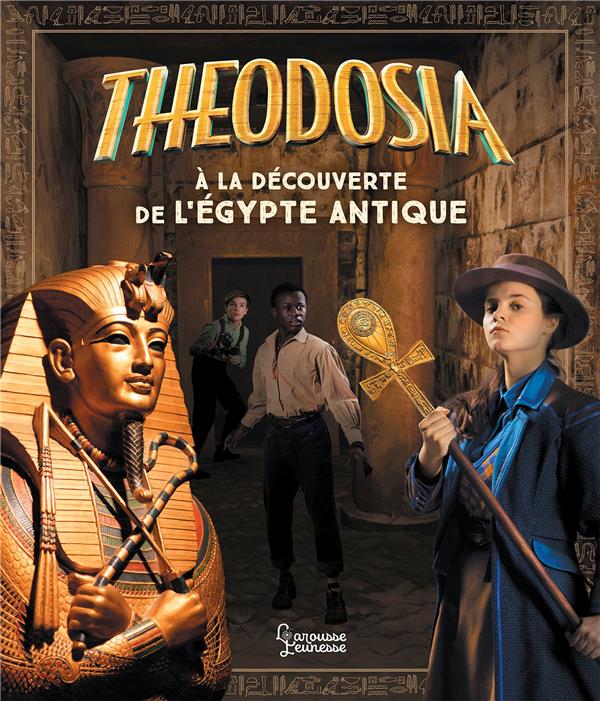 THEODOSIA A LA DECOUVERTE DE L'EGYPTE ANTIQUE