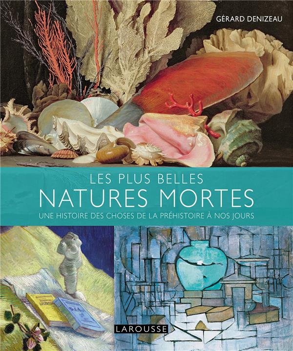 LES PLUS BELLES NATURES MORTES DE LA PREHISTOIRE A NOS JOURS