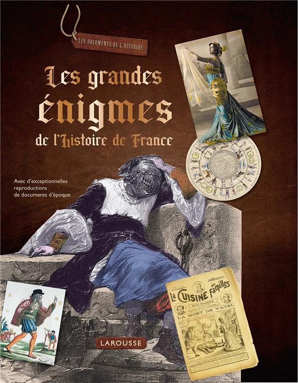 LES GRANDES ENIGMES DE L'HISTOIRE DE FRANCE