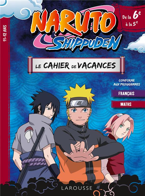NARUTO SHIPPUDEN - CAHIER DE VACANCES DE LA 6E A LA 5E