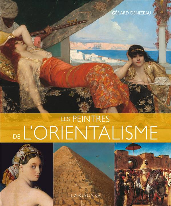 LES PEINTRES DE L'ORIENTALISME