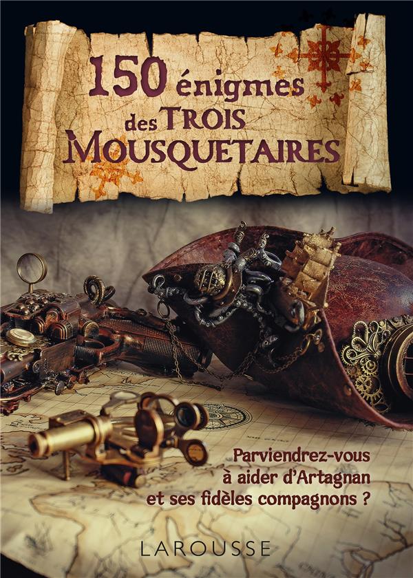150 ENIGMES DES 3 MOUSQUETAIRES