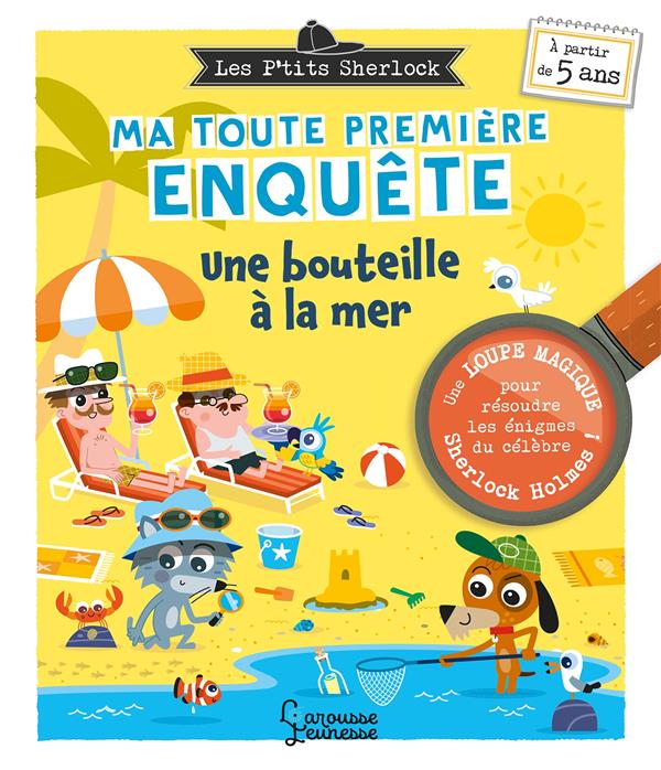 LES PTITS SHERLOCK : MA TOUTE PREMIERE ENQUETE ! UNE BOUTEILLE A LA MER