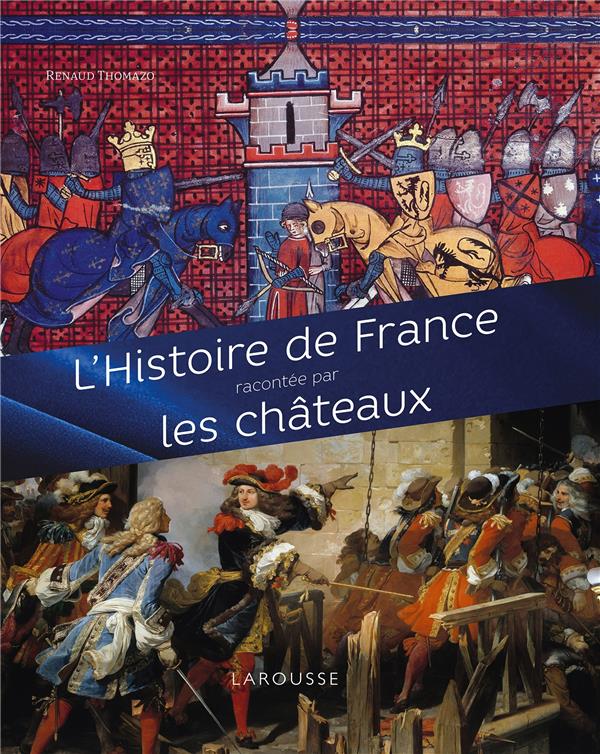 L'HISTOIRE DE FRANCE RACONTEE PAR LES CHATEAUX
