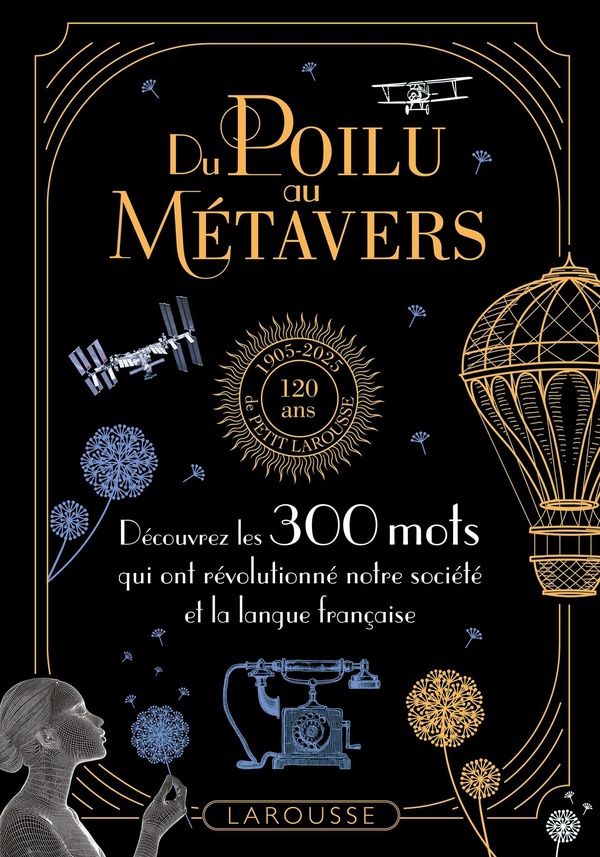 DU POILU AU METAVERS - 300 MOTS QUI REFLETENT L'EVOLUTION DE NOS SOCIETES - 300 MOTS QUI RETRACENT L