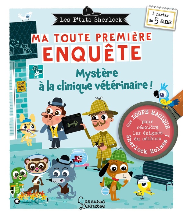 LES PTITS SHERLOCK : MA TOUTE PREMIERE ENQUETE ! VOL 9 MYSTERE A LA CLINIQUE VETERINAIRE