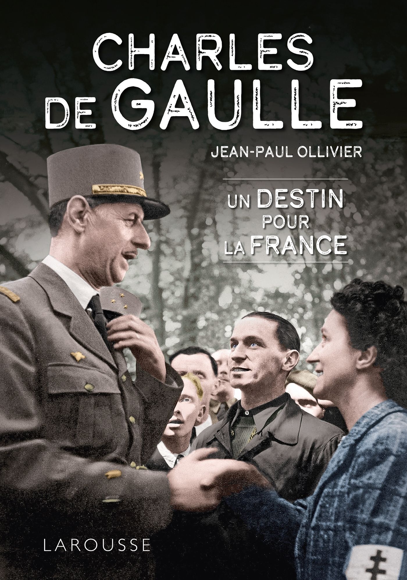 CHARLES DE GAULLE, UN DESTIN POUR LA FRANCE