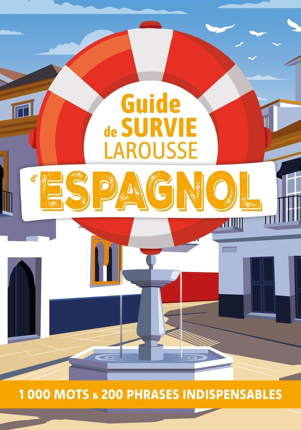 GUIDE DE SURVIE LAROUSSE D'ESPAGNOL