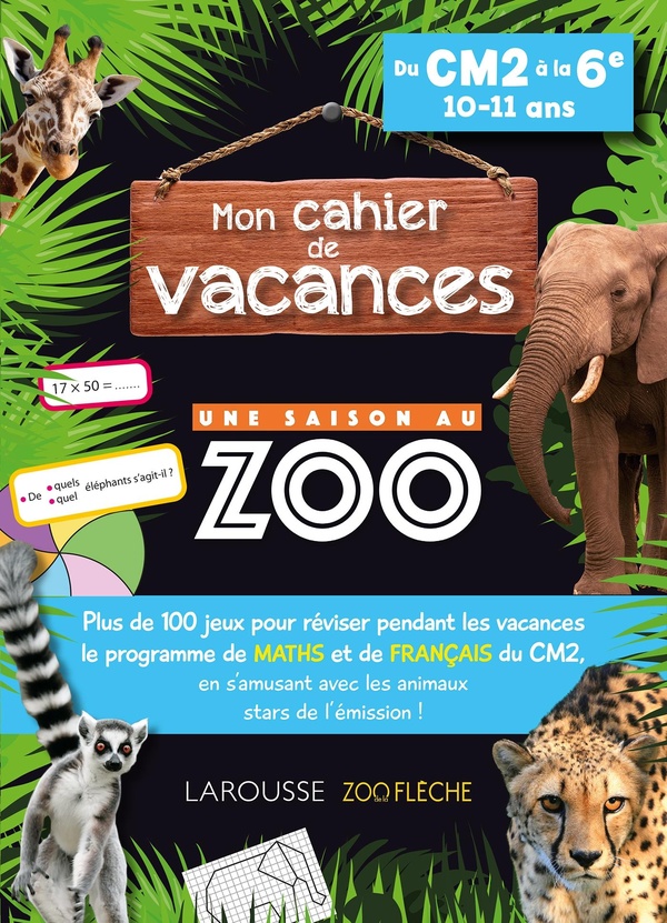 CAHIER DE VACANCES UNE SAISON AU ZOO CM2-6E