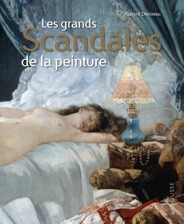 LES GRANDS SCANDALES DE LA PEINTURE