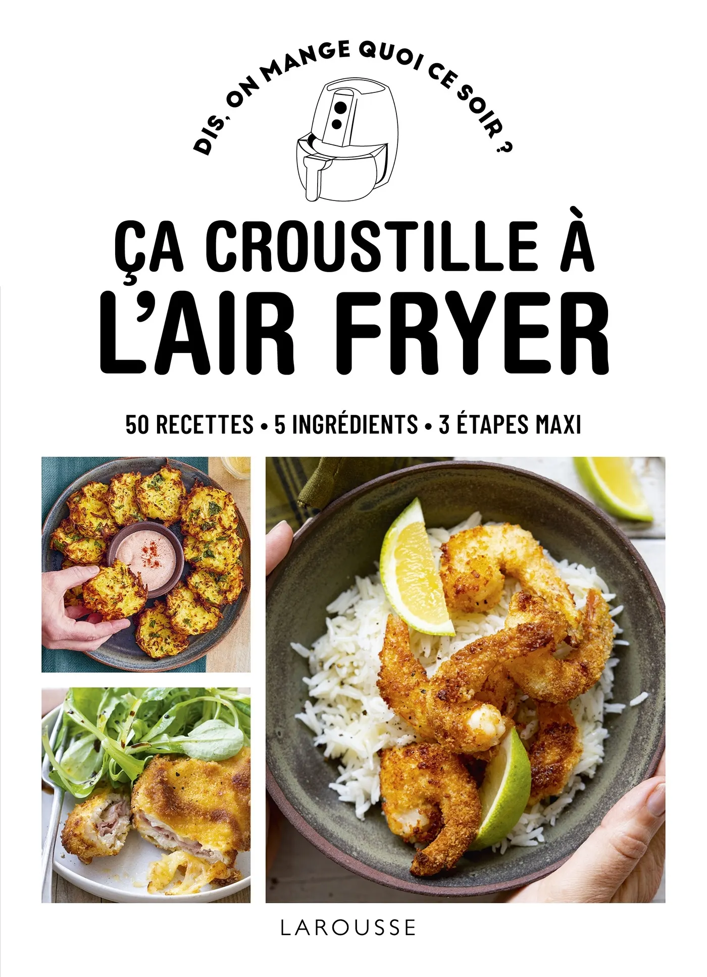 CA CROUSTILLE A L'AIR FRYER - 50 RECETTES - 5 INGREDIENTS - 3 ETAPES MAXI